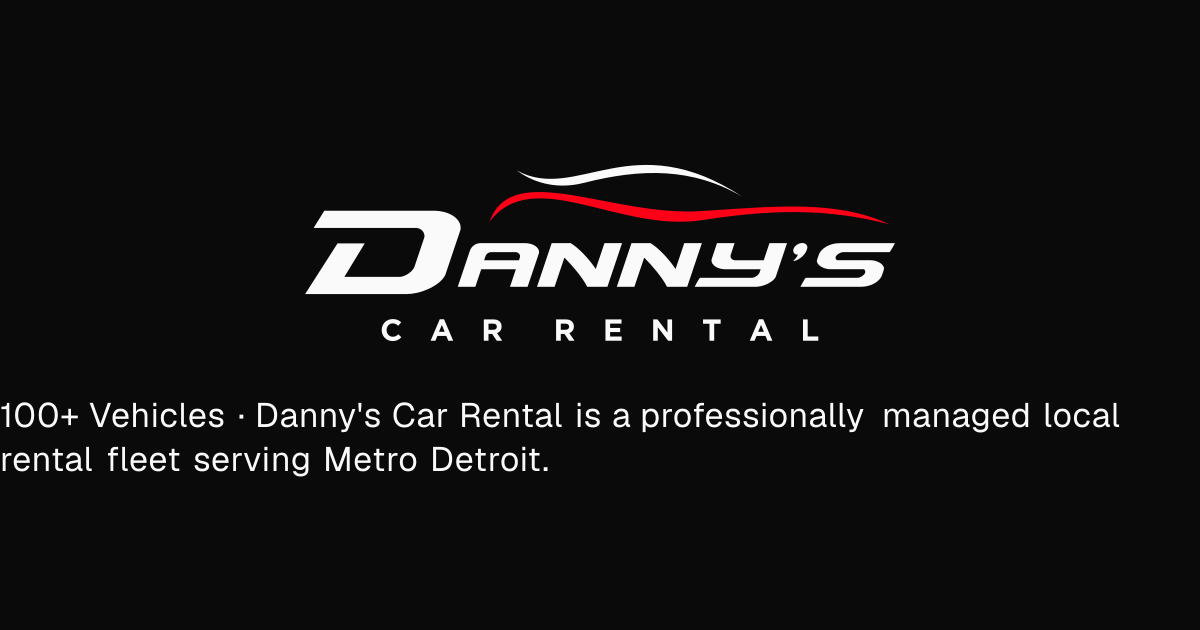 Danny's Car Rental — Metro Detroit's Professional Car Rental Fleet